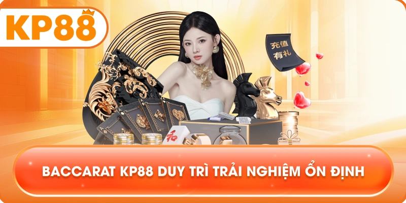 Baccarat KP88 duy trì trải nghiệm ổn định