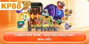 Candy Pop KP88 – Slot kẹo ngọt đầy màu sắc