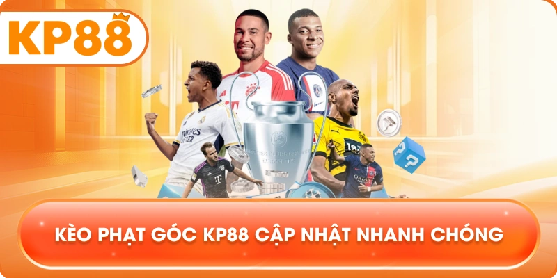 Kèo Phạt Góc KP88 cập nhật nhanh chóng
