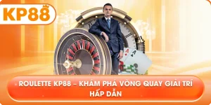 Roulette KP88 – Khám phá vòng quay giải trí hấp dẫn