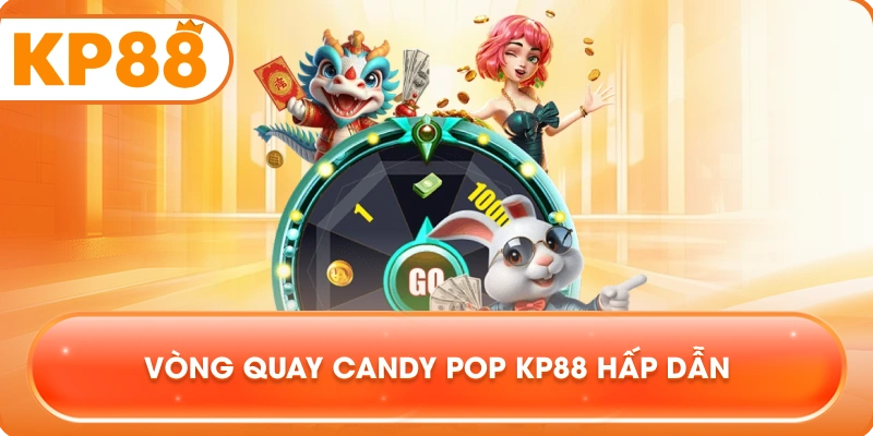 Vòng quay Candy Pop KP88 hấp dẫn