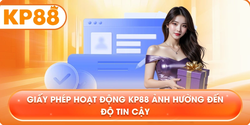 Giấy Phép Hoạt Động KP88 ảnh hưởng đến độ tin cậy