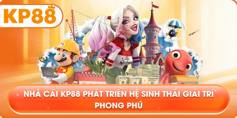 Nhà cái KP88 phát triển hệ sinh thái giải trí phong phú