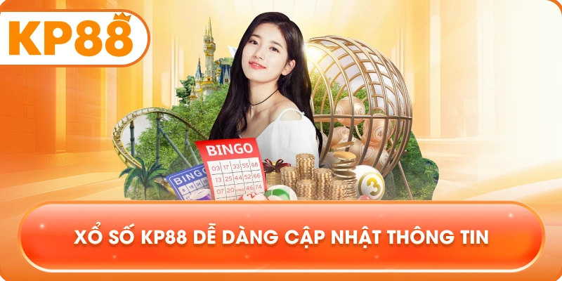 Xổ Số KP88 dễ dàng cập nhật thông tin