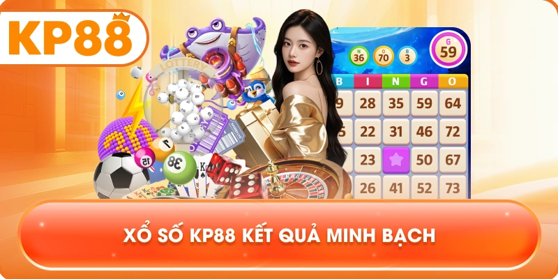 Xổ Số KP88 kết quả minh bạch